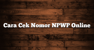Cara Cek Nomor NPWP Online